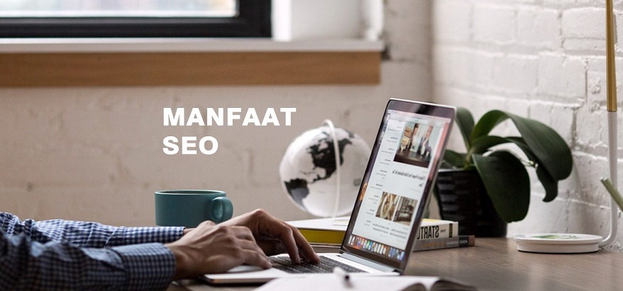 Manfaat SEO Untuk Website dan Bisnis Online
